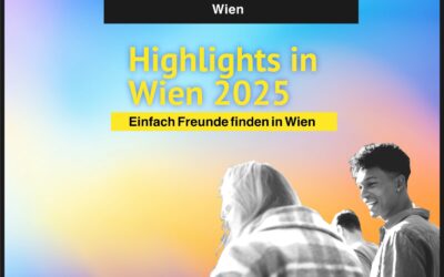 Highlights in Wien 2025 – wo du neue Freunde finden kannst